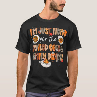 デビルドエッグのためにここにいる 家族のドラマ 感謝祭 Tシャツ