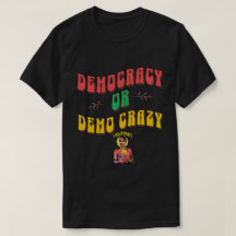 デモクラシー・オア・デモ・クレイジー パンアフリカン アフロビートTシャツ