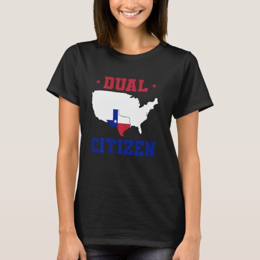 デュアルシチズンテキサンローンスター州テキサス州 Tシャツ (正面)