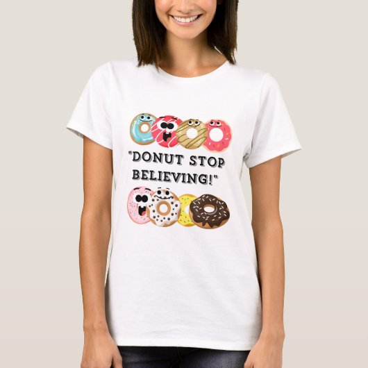 デュオストップン信じズ – ドーナツ引用文Tシャツ Tシャツ (正面)