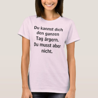 デュカンンストディッヒ・デン・ガンゼンラベルアーガン Tシャツ