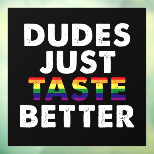 デュデズジャストテイストベターゲイプライドギフトアイディア ウィンドウサイン