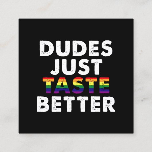 デュデズジャストテイストベターゲイプライドギフトアイディア スクエア名刺 (正面)