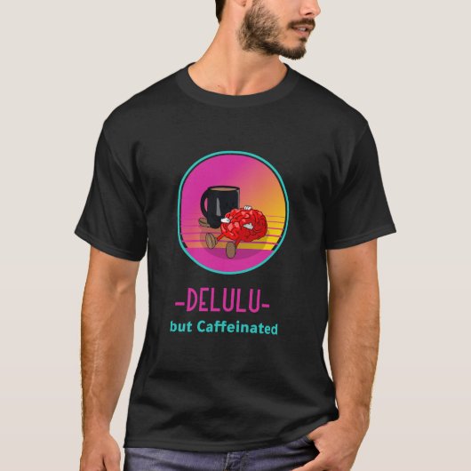 デラすぎだけどカフェイン中毒の人Tシャツ Tシャツ (正面)