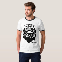 "デンバーのひげ"の-人を保って下さい Tシャツ