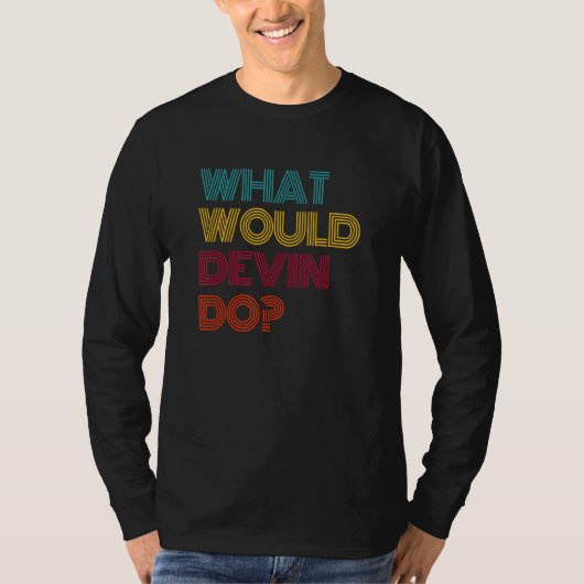 デヴィンならどうする デヴィンが好き Tシャツ (正面)