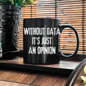 データがない場合は単なる意見である – データアナリスト コーヒーマグカップ