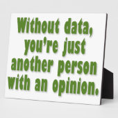 データがなく、あなたは誰かの意見を聞く フォトプラーク (側面)