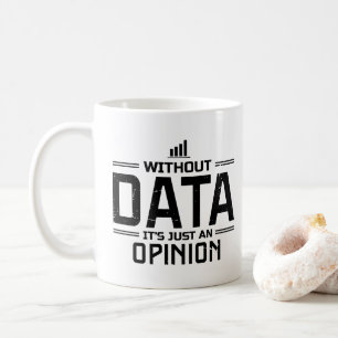 データがなければそれはただの意見 データアナリスト コーヒーマグカップ