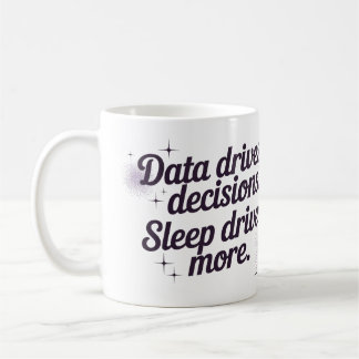 データが意思決定を左右する。でも睡眠がさらに左右する。 コーヒーマグカップ