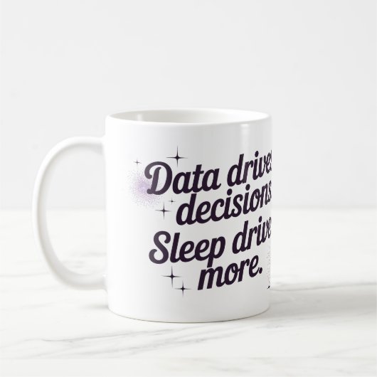 データが意思決定を左右する。でも睡眠がさらに左右する。 コーヒーマグカップ (左)