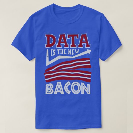 データは新しいベーコンである Tシャツ (デザイン正面)
