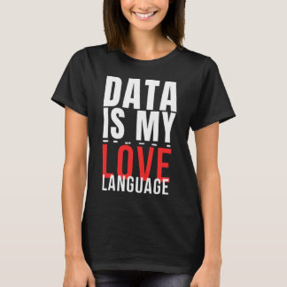データは私の愛の言葉 - 面白いデータサイエンティスト Tシャツ