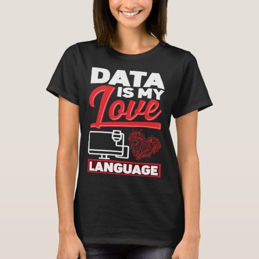 データは私の愛の言語データサイエンティスト Tシャツ (正面)