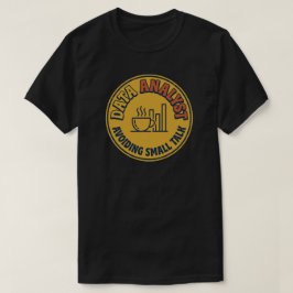 データアナリストのためのスモールトーク回避デザイン Tシャツ