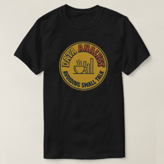 データアナリストのためのスモールトーク回避デザイン Tシャツ