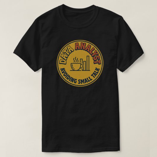 データアナリストのためのスモールトーク回避デザイン Tシャツ (デザイン正面)