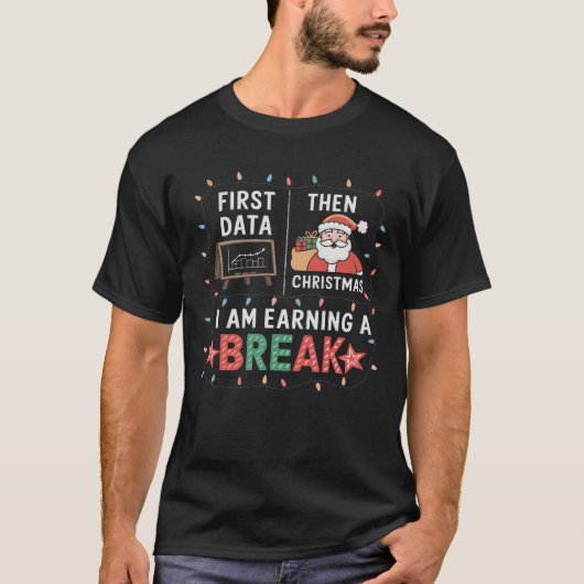データアナリストのホリデーブレイク 男女兼用 ユーモア Tシャツ (正面)