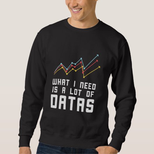 データアナリストデータマーカーMore Data Science Analyst スウェットシャツ (正面)