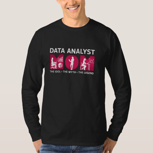 データアナリストMom The Idol The Myth Programmer Data Tシャツ (正面)