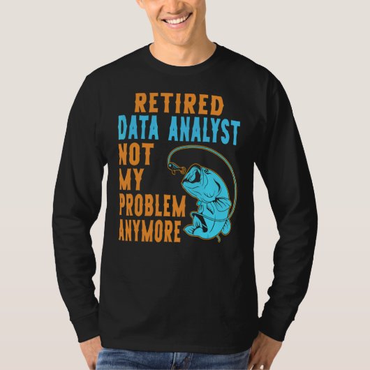 データアナリス退職したトの魚釣りの廃止 Tシャツ (正面)