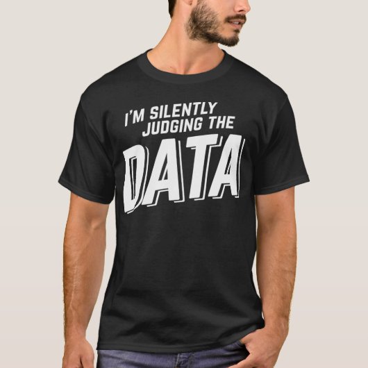データサイエンスアナリストStaの無言の判断 Tシャツ (正面)