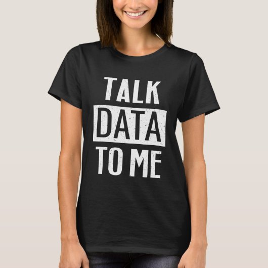 データサイエンティストがデータを私に話す Tシャツ (正面)