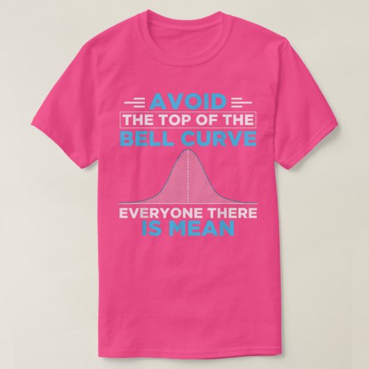 データサイエンティストはベル曲線Anaの上部を避ける Tシャツ (デザイン正面)