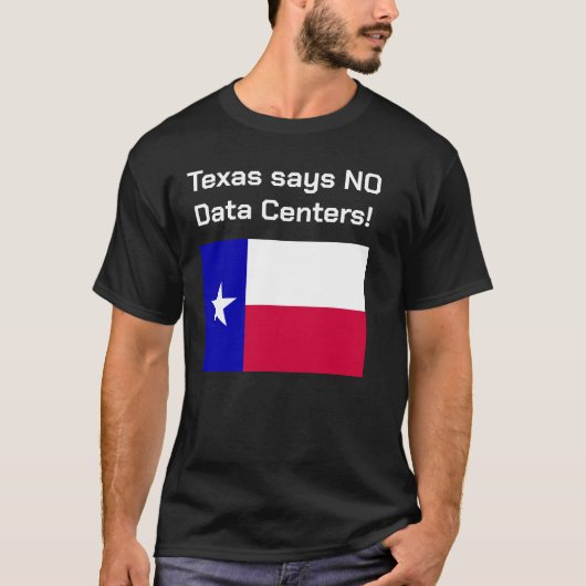 データセンターに反対するテキサスTシャツ Tシャツ (正面)