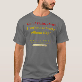 データデータデータデータ粘土ホールなしではレンガを作ることができない Tシャツ