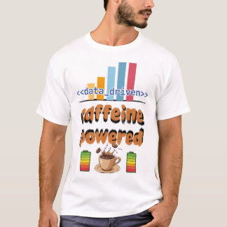 データドリブンなカフェインTシャツ Tシャツ
