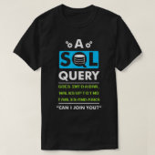 データベースプログラムのバーに対するSQLクエリ Tシャツ (デザイン正面)