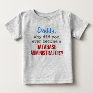 "。..データベース管理者になる ベビーTシャツ