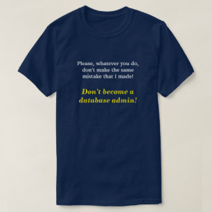 "データベースadminはなりません! " tシャツ