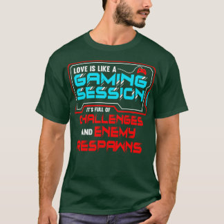 デートすることはゲームのセッションのようなものだ Tシャツ