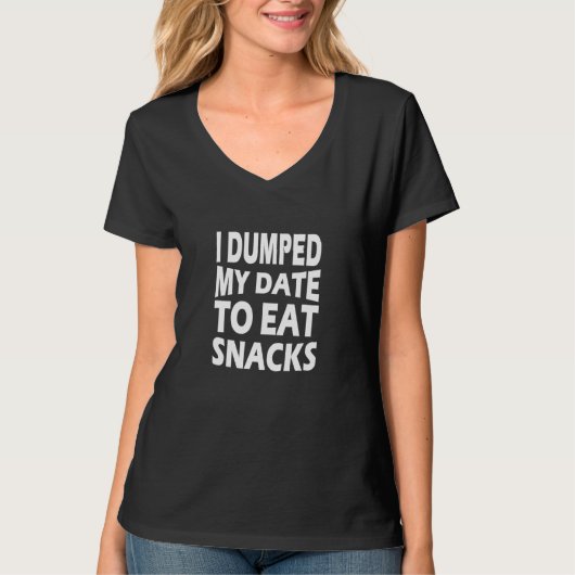 デートを捨てておやつを食べた Tシャツ (正面)