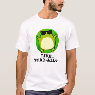 トアドリー・トッド・プおもしろいンのように Tシャツ