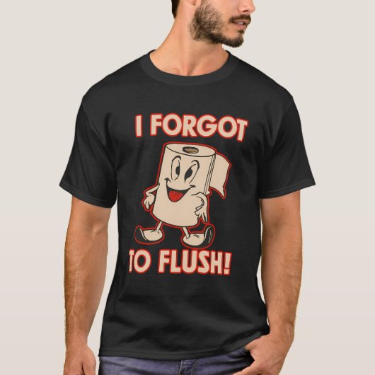 トイレ紙おもしろいトイレ紙キャラクターI忘れ Tシャツ (正面)