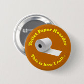 トイレ紙のホーダーこれが私の転がノベルティ 缶バッジ (正面&裏面)