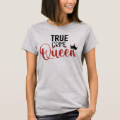 トゥルークライムの女王Tシャツ Tシャツ (正面)