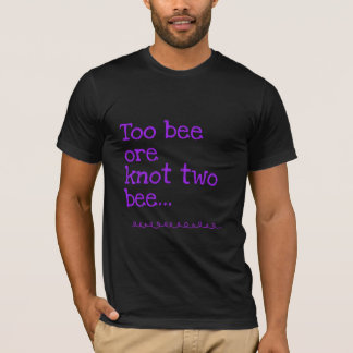 トゥー ビー オア ノット トゥー ビー / ジレンマ Tee Shir Tシャツ