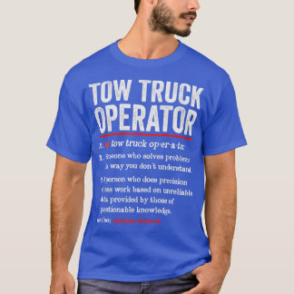 トウトラックオペレーおもしろいタ定義トウトラックオペレータ Tシャツ
