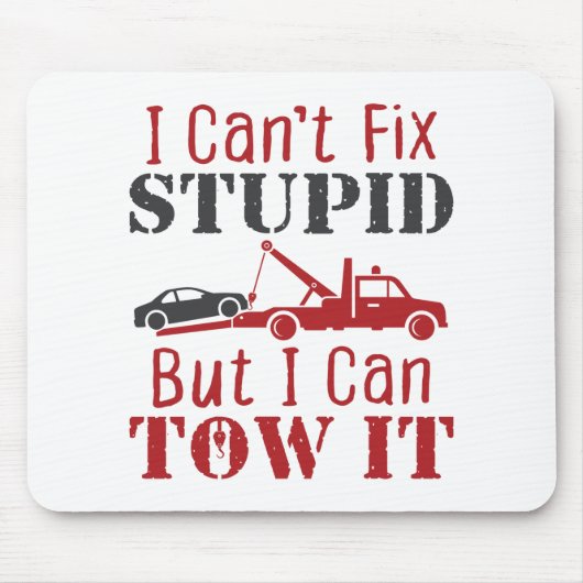 トウトラックドライバーは愚かな修正することはできないが、それを牽引することができる マウスパッド (正面)