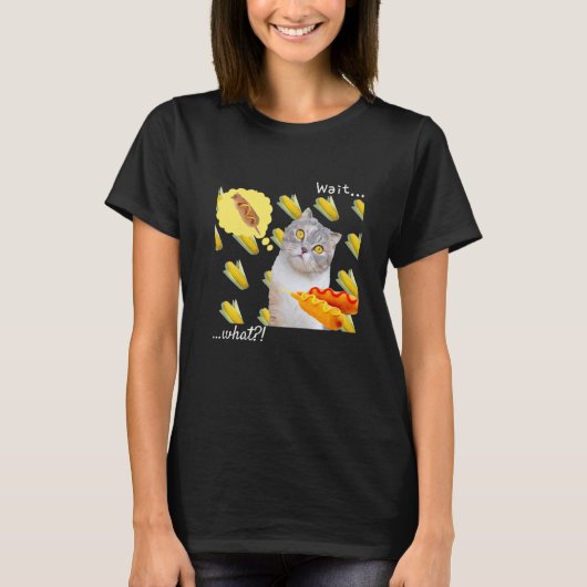 トウモロコシ猫 トウモロコシ犬の猫 冗談 待って、何? Tシャツ (正面)