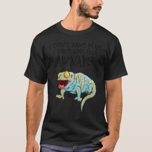 トカイトカゲ私は平和を望まない暴力アル Tシャツ
