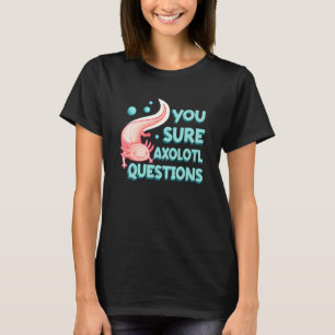 トカゲのオーナーAxolに対するAxolotlの質問 Tシャツ