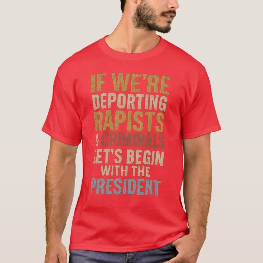 トップから犯罪者・レイプ犯を国外追放せよ Tシャツ (正面)