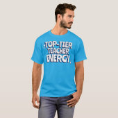 トップティア教師のエネルギー Tシャツ (正面フル)