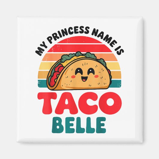 トドラー 私のプリンセスの名前はタコベル おかしなメキシコ人 マグネット (正面)