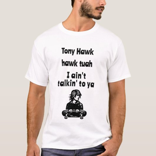 トニー・ホーク、ホーク・トゥア、私は君に話しかけていない Tシャツ (正面)